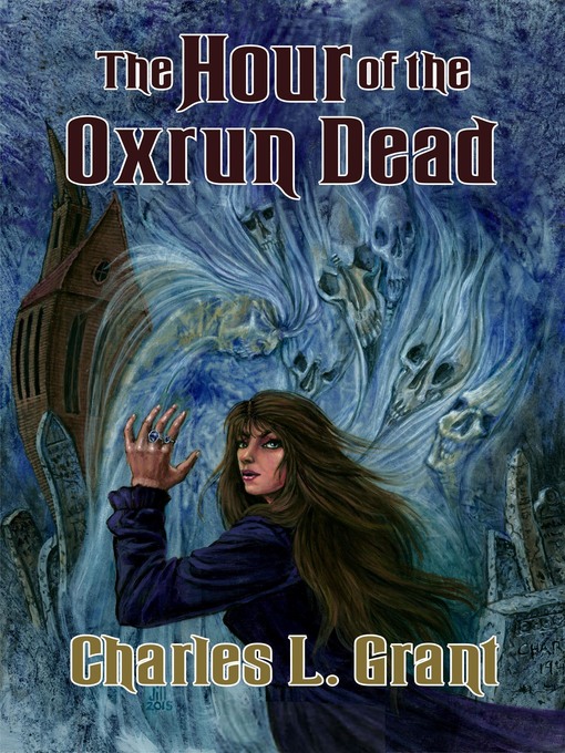 Title details for The Hour of the Oxrun Dead by Charles L. Grant - Available